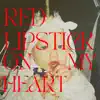 Weenie & The Fleas - Red Lipstick On My Heart - Single